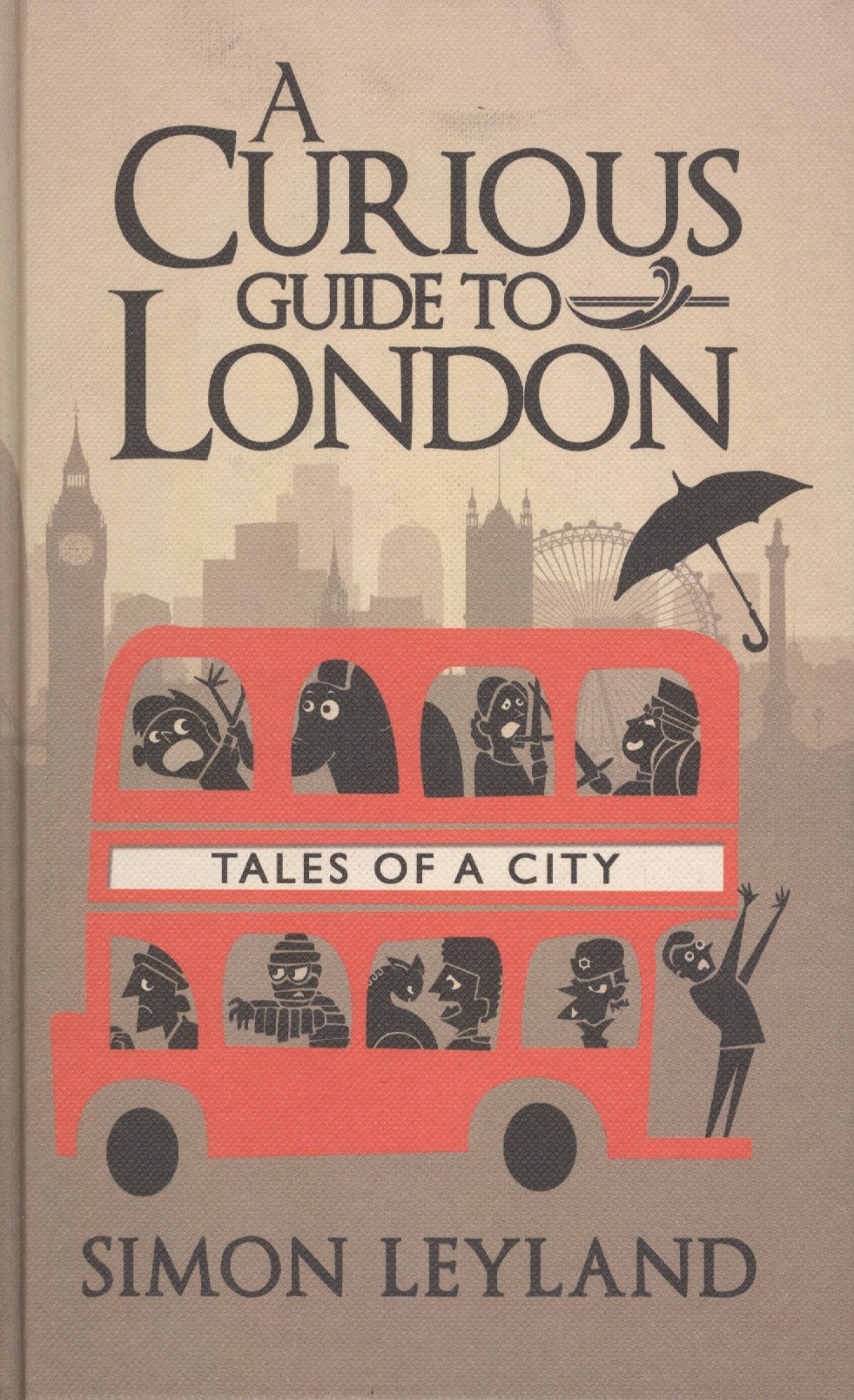 

A Curious Guide to London. Tales of a City