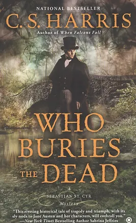 Книга Who Buries the Dead. A Sebastian St. Cyr Mystery ()