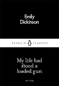My Life Had Stood a Loaded Gun