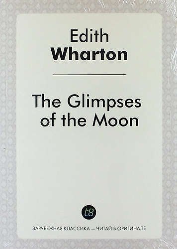 Книга The Glimpses of the Moon (Эдит Уортон) — 1