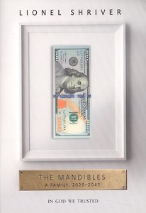 The Mandibles: A Family, 2029-2047