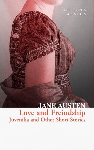 

Love and Freindship. Juvenilia and Other Short Stories