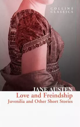 Love and Freindship. Juvenilia and Other Short Stories — 2971863 — 1