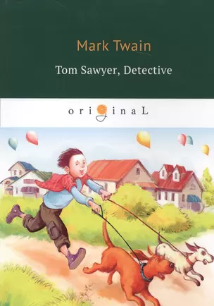 Tom Sawyer, Detective = Том Сойер - сыщик: на англ.яз — 2681833 — 1