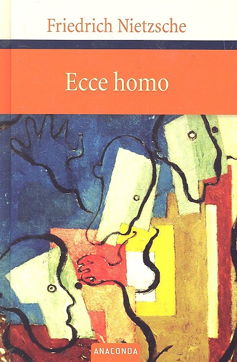 Книга Ecce Homo (Фридрих Ницше) — 1