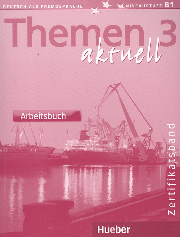 Книга Themen Aktuell 3 : Zertifikatsband: Arbeitsbuch (Michaela Perlmann-Balme) — 1