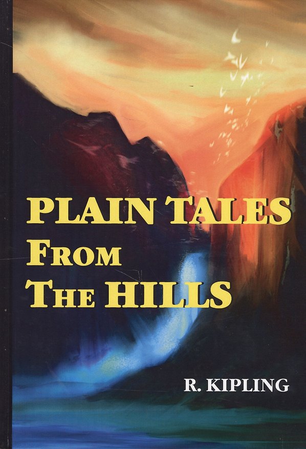 Книга Plain Tales From The Hills = Простые рассказы с гор: сборник на английском языке (Joseph Kipling, Редьярд Киплинг) — 1
