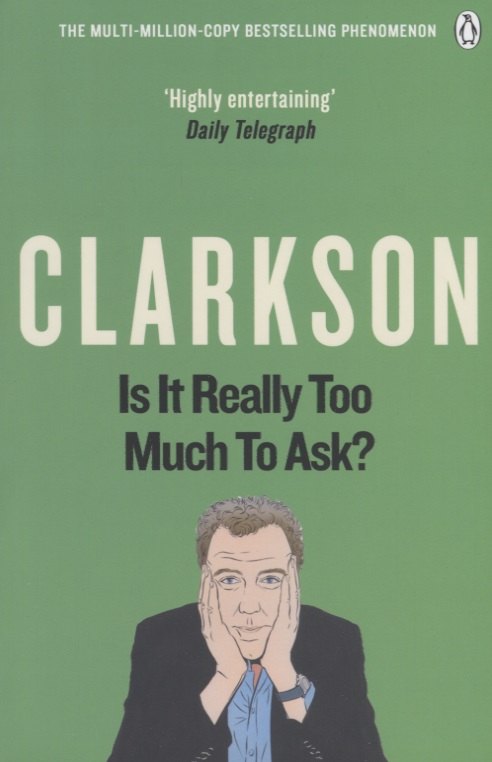 

Is It Really Too Much To Ask The World According to Clarkson Volume Five