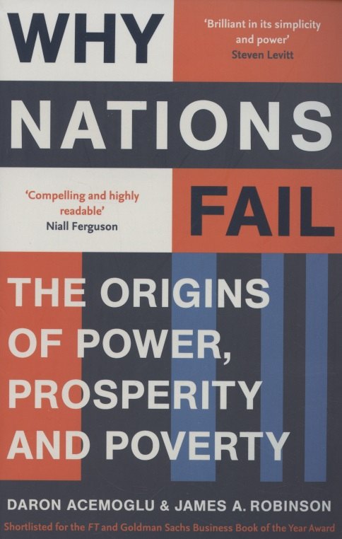 

Why Nations Fail, The origins of power, prosperity and poverty