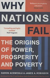 Why Nations Fail, The origins of power, prosperity and poverty