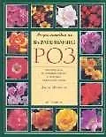 Энциклопедия по выращиванию роз, Рекомендации по выращиванию роз и описание важнейших сортов