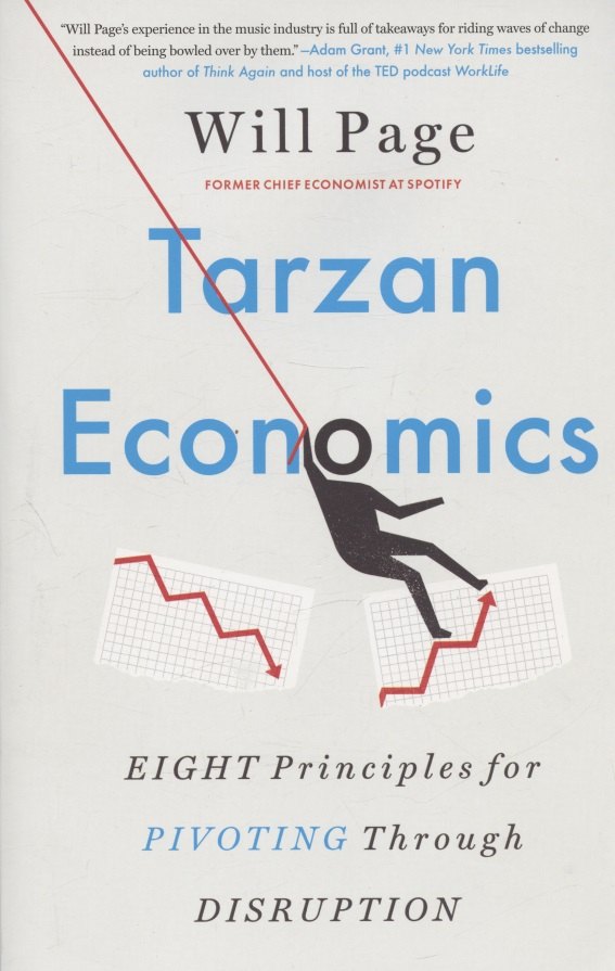 

Tarzan Economics. Eight Principles for Pivoting Through Disruption