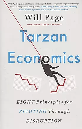 Tarzan Economics. Eight Principles for Pivoting Through Disruption — 2971664 — 1