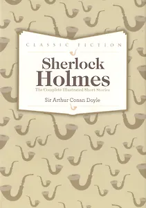 Sherlock Holmes Complete Short Stories