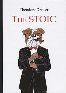 The Stoic = Стоик: роман на англ.яз