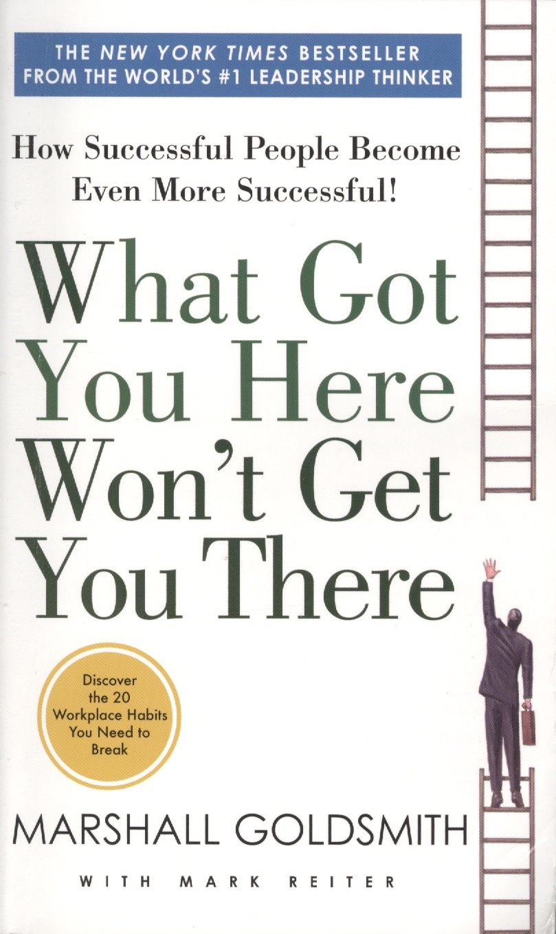 

What Got You Here Wont Get You There (м) Goldsmith