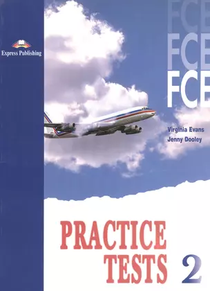 FCE Practice Tests 2. Students Book. Учебник. — 2532417 — 1