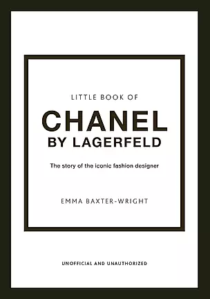 The Little Book of Chanel by Lagerfeld: The Story of the Iconic Fashion Designer (Little Books of Fashion, 15) — 3028558 — 1