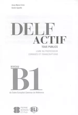 Delf Actif. Tous Publics. Livre Du Professeur. Corriges Et Transcriptions. Niveau B1 — 2607240 — 1