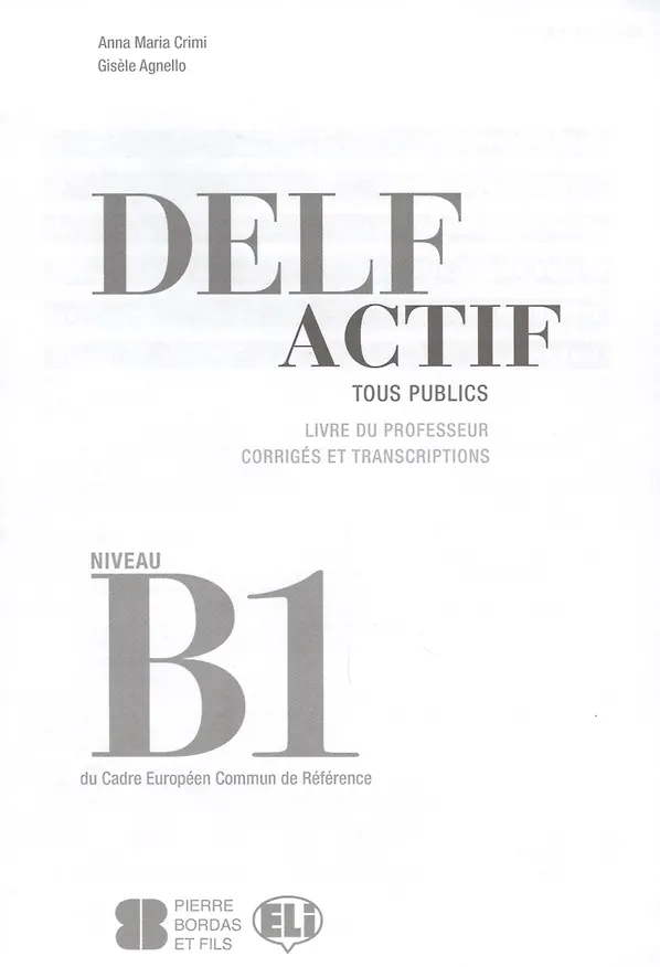 Книга Delf Actif. Tous Publics. Livre Du Professeur. Corriges Et Transcriptions. Niveau B1 () — 1