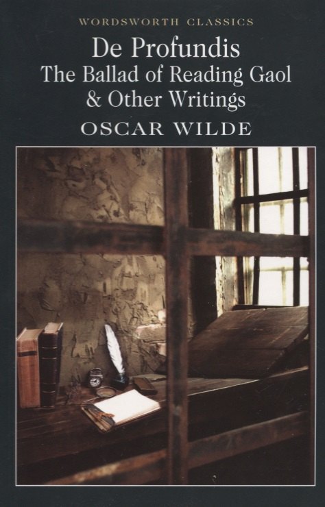 

De Profundis, The Ballad of Reading Gaol & Other Writings
