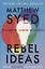Rebel Ideas: The Power of Thinking Differently — 2871554 — 1