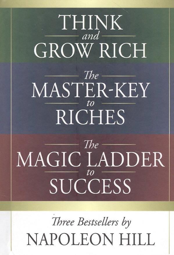 Книга Think and Grow Rich. The Master-Key to Riches. The Magic Ladder to Success. Three bestsellers by Napoleon Hill (Napoleon Hill) — 1