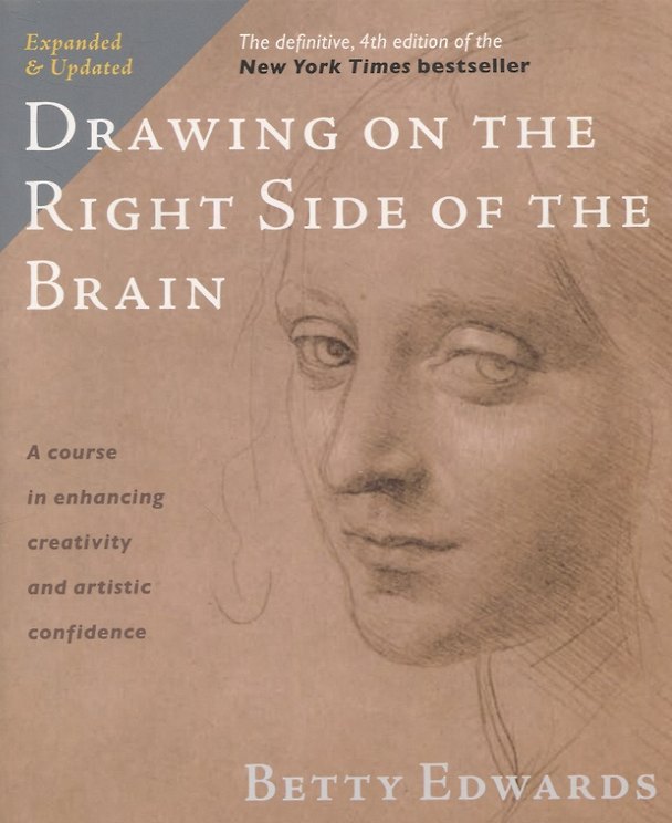 Книга Drawing on the Right Side of the Brain: The Definitive, 4th Edition (Betty Edwards) — 1