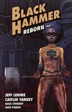 Black Hammer Volume 5: Reborn Part One — 2934096 — 1