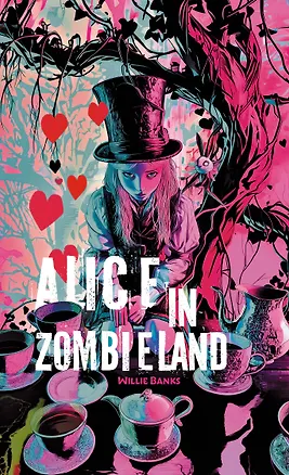 Книга Alice in Zombieland (Willie Banks)