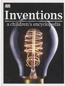 Inventions. A Children`s Encyclopedia