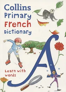 Primary French Dictionary: Learn with words