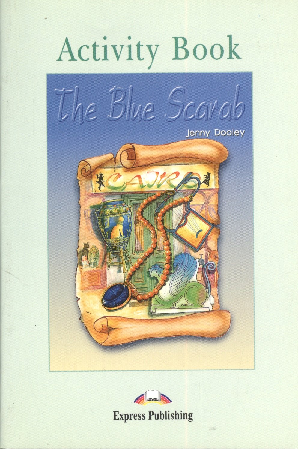 

The Blue Scarab. Activity Book. Рабочая тетрадь