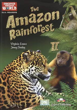 The Amazon Rainforest 2. Reader. Книга для чтения — 2528766 — 1