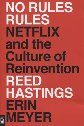 No Rules Rules. Netflix and the Culture of Reinvention — 2871847 — 1