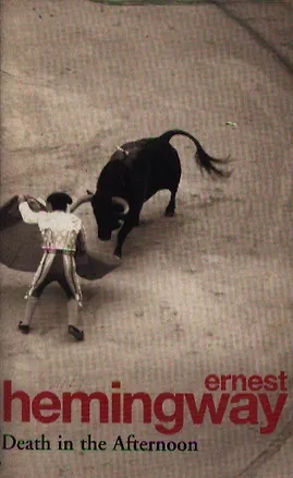 Книга Death in the Afternoon (Эрнест Миллер Хемингуэй)