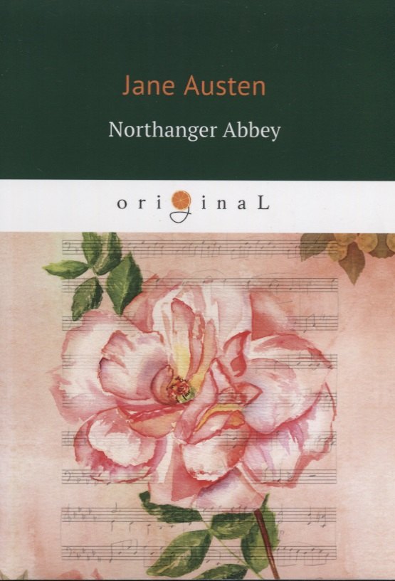 

Northanger Abbey = Нортенгерское аббатство: на английском языке