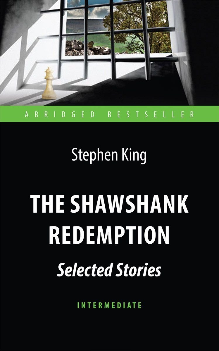 

The Shawshank Redemption : Selected Stories = Побег из Шоушенка. Адаптированная книга для чтения на английском языке