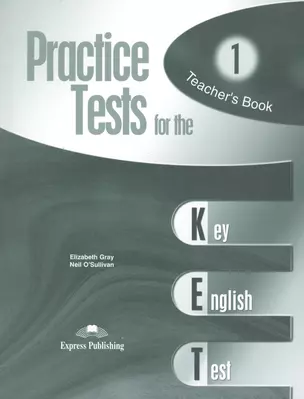 Practice Tests for the KET. Teachers Book. Книга для учителя — 2553120 — 1