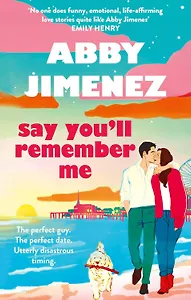 Say You'll Remember Me (Abby Jimenez) Скажи что будешь помнить меня (Эбби Хименес) /Книги на английском языке