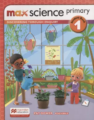 Max Science primary. Discovering through Enquiry. Student Book 1 — 2773113 — 1