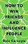 How to Win Friends and Influence People = Искусство завоевывать друзей и оказывать влияние на людей, эффективно общаться и расти как личность — 3159240 — 1
