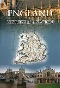 England: History of a Nation: История нации: Книга по страноведению на английском языке — 2086191 — 1