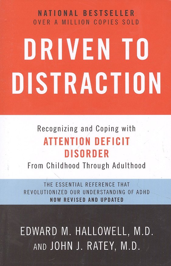 Книга Driven to Distraction: Recognizing and Coping with Attention Deficit Disorder (Edward M. Hallowell, John J. Ratey) — 1