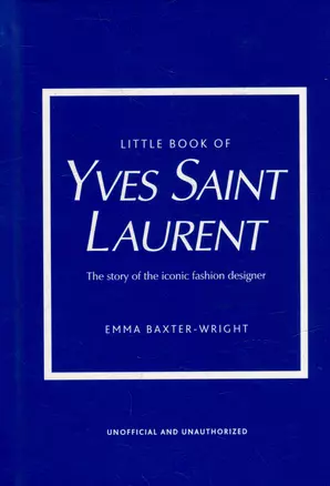 Little Book of Yves Saint Laurent: The Story of the Iconic Fashion House — 3020885 — 1