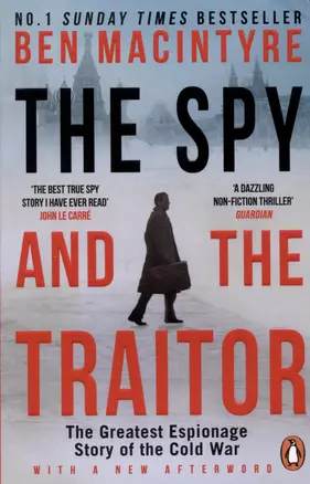 The Spy and the Traitor. The Greatest Espionage Story of the Cold War — 2891191 — 1