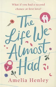 The Life We Almost Had