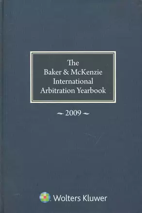 The Baker & McKenzie International Arbitration Yearbook 2009. — 2231967 — 1