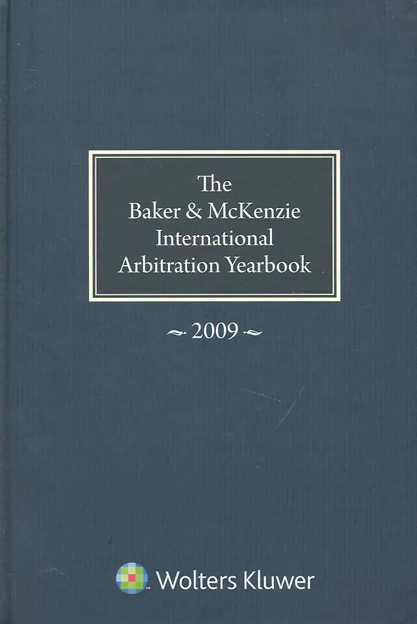 Книга The Baker & McKenzie International Arbitration Yearbook 2009. () — 1