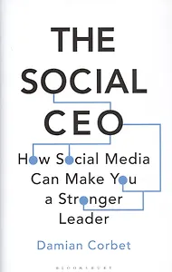 The Social CEO: How Social Media Can Make You A Stronger Leader